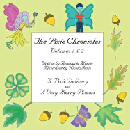 The Pixie Chronicles Volumes 1 & 2: A Pixie Delivery and a Very Merry Pixmas