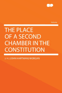 The Place of a Second Chamber in the Constitution