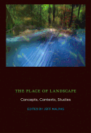 The Place of Landscape: Concepts, Contexts, Studies