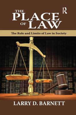 The Place of Law: The Role and Limits of Law in Society - Barnett, Larry