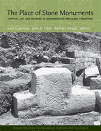 The Place of Stone Monuments: Context, Use, and Meaning in Mesoamerica's Preclassic Transition