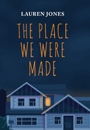 The Place We Were Made