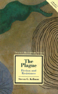 The Plague: Fiction and Resistance - Kellman, Steven G, Professor, PH.D