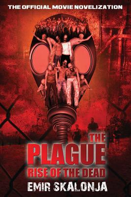 The Plague: Rise of the Dead - Skalonja, Emir, and Kosh, Jeffrey (Designer)