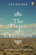 The Plains of Camdeboo: The Classic Book of the Karoo