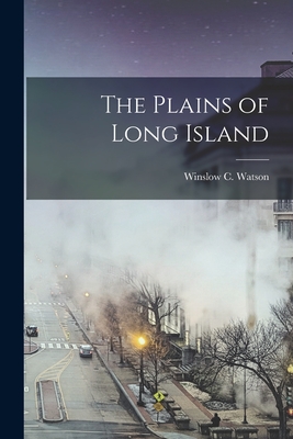 The Plains of Long Island - Watson, Winslow C (Winslow Cossoul) (Creator)