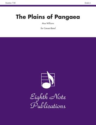 The Plains of Pangaea: Conductor Score & Parts - Williams, Max (Composer)