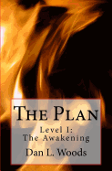The Plan: Level I: The Awakening