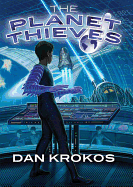 The Planet Thieves - Krokos, Dan, and Heyborne, Kirby, Mr. (Read by)