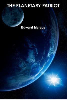 The Planetary Patriot - Marcus, Edward