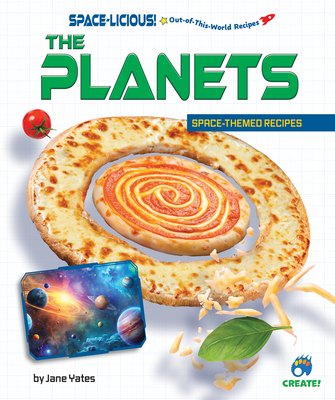 The Planets: Space-Themed Recipes - Yates, Jane