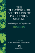 The Planning and Scheduling of Production Systems: Methodologies and Applications