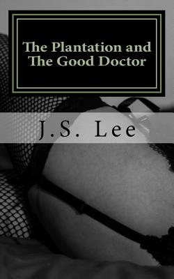The Plantation (Complete Series) and the Good Doctor (Complete Series) - Lee, J S