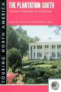 The Plantation South: Atlanta to Savannah and Charleston - de Vorsey, Louis