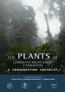 The Plants of Lebialem Highlands, Cameroon: A Conservation Checklist