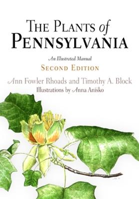 The Plants of Pennsylvania: An Illustrated Manual - Rhoads, Ann Fowler, and Block, Timothy A