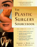 The Plastic Surgery Sourcebook: Everything You Need to Know - Henry, Kimberly A, M.D., and Heckaman, Penny S, and Cline, Carolyn J, M.D., Ph.D. (Foreword by)
