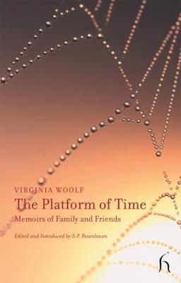 The Platform of Time: Memoirs of Family and Friends - Woolf, Virginia, and Masters, Alexander (Foreword by)