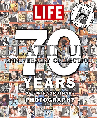 The Platinum Anniversary Collection - Editors of LIFE Magazine (Editor)