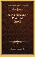 The Platitudes of a Pessimist (1897)