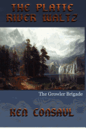 The Platte River Waltz, The Growler Brigade