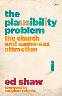 The Plausibility Problem: The Church and Same-Sex Attraction