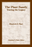 The Plaut Family: Tracing the Legacy - Plaut, Elizabeth S