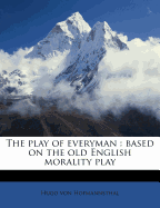 The Play of Everyman: Based on the Old English Morality Play