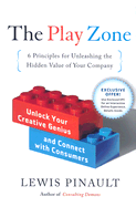 The Play Zone: Unlock Your Creative Genius and Connect with Consumers - Pinault, Lewis