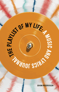 The Playlist of My Life: A Music and Lyrics Journal