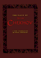 The Plays of Anton Chekhov - Chekhov, Anton, and Schmidt, Paul