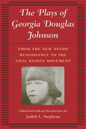 The Plays of Georgia Douglas Johnson: From the New Negro Renaissance to the Civil Rights Movement