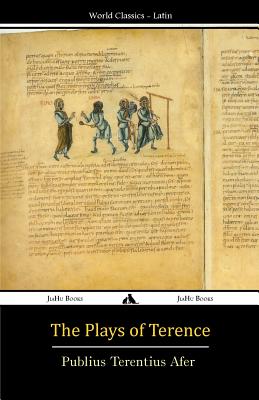 The Plays of Terence - Afer, Publius Terentius