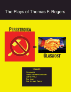 The Plays of Thomas F. Rogers: Perestroika and Glasnost