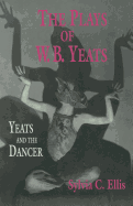 The Plays of W. B. Yeats: Yeats and the Dancer