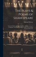 The Plays & Poems of Shakespeare: Venus & Adonis. the Rape of Lucrece. Sonnets. a Lover's Complaint. the Passionate Pilgrim. Index to the Striking Passages & Beauties