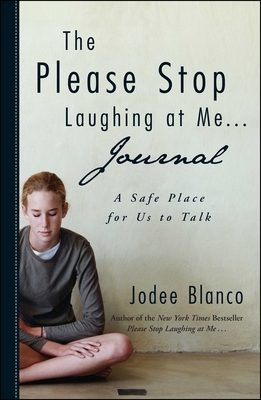 The Please Stop Laughing at Me . . . Journal: A Safe Place for Us to Talk - Blanco, Jodee