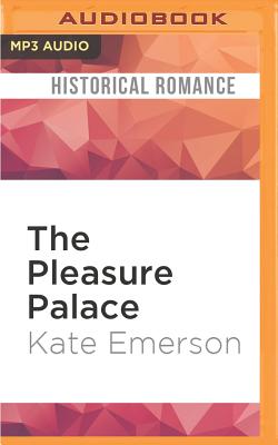 The Pleasure Palace - Emerson, Kate, and Larkin, Alison (Read by)