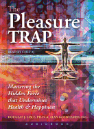 The Pleasure Trap (Audiobook): Mastering the Hidden Force That Undermines Health & Happiness