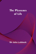 The Pleasures of Life
