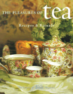 The Pleasures of Tea: Recipes & Rituals - Waller, Kim, and Lindemeyer, Nancy (Foreword by)