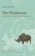 The Pleistocene: Geology and Life in the Quaternary Ice Age