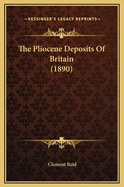 The Pliocene Deposits of Britain (1890)