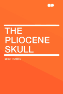 The Pliocene Skull