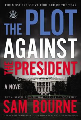 The Plot Against the President - Bourne, Sam