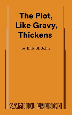 The Plot, Like Gravy, Thickens - St John, Billy