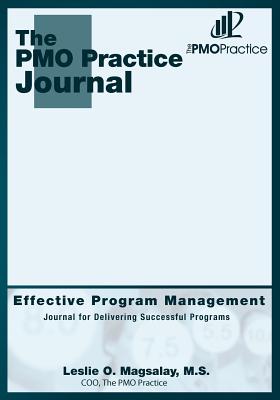 The PMO Practice Journal: Effective Program Management: Journal For Delivering Successful Programs - Magsalay, M S Leslie O