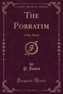 The Pobratim: A Slav Novel (Classic Reprint)