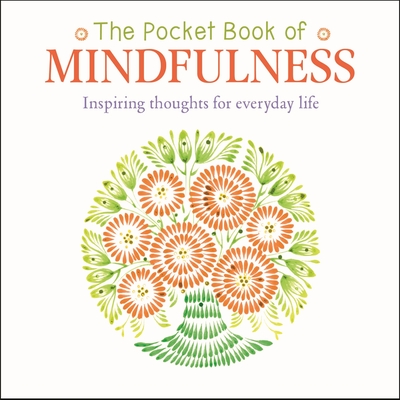 The Pocket Book of Mindfulness: Inspiring Thoughts for Everyday Life - Maple, Jane