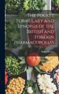 The Pocket Formulary and Synopsis of the British and Foreign Pharmacopoeias